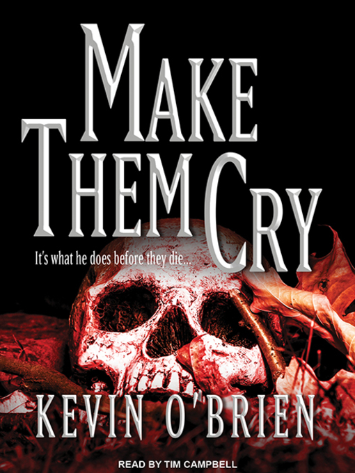 Title details for Make Them Cry by Kevin O'Brien - Wait list